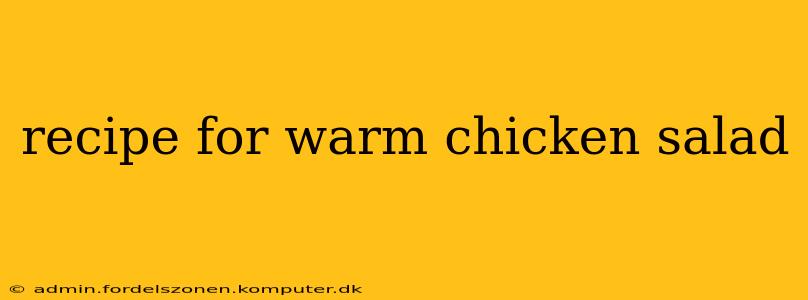 recipe for warm chicken salad