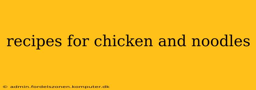 recipes for chicken and noodles