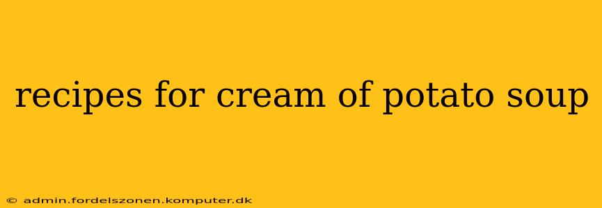 recipes for cream of potato soup