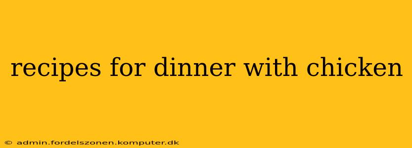 recipes for dinner with chicken