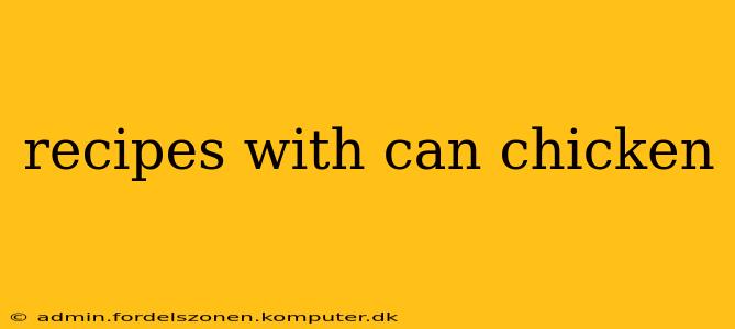 recipes with can chicken