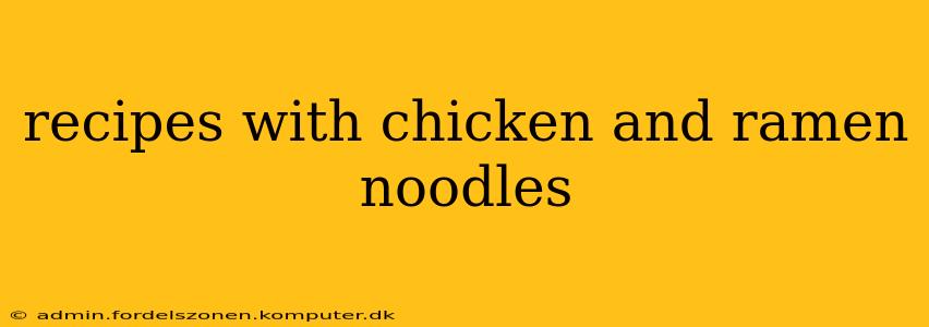 recipes with chicken and ramen noodles