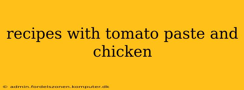 recipes with tomato paste and chicken