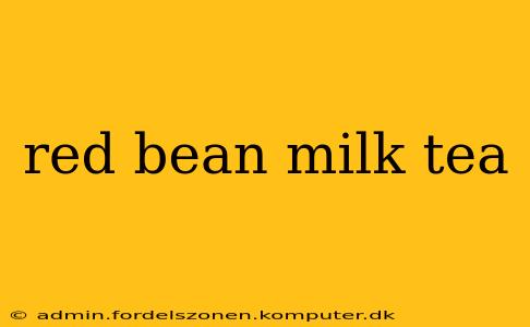 red bean milk tea