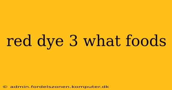 red dye 3 what foods