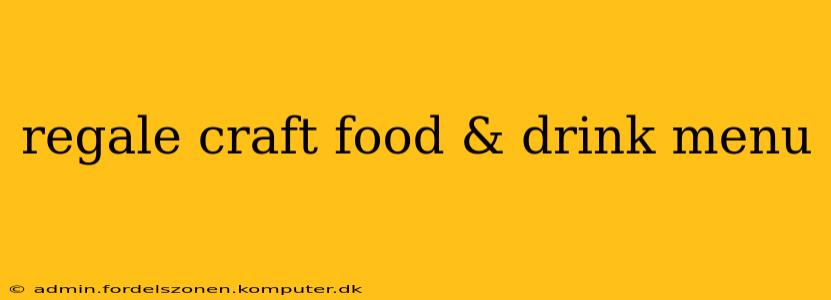 regale craft food & drink menu