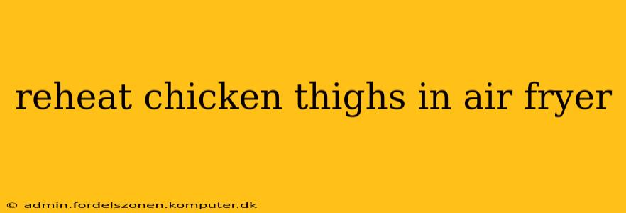 reheat chicken thighs in air fryer