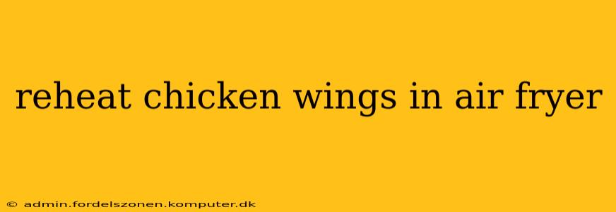 reheat chicken wings in air fryer