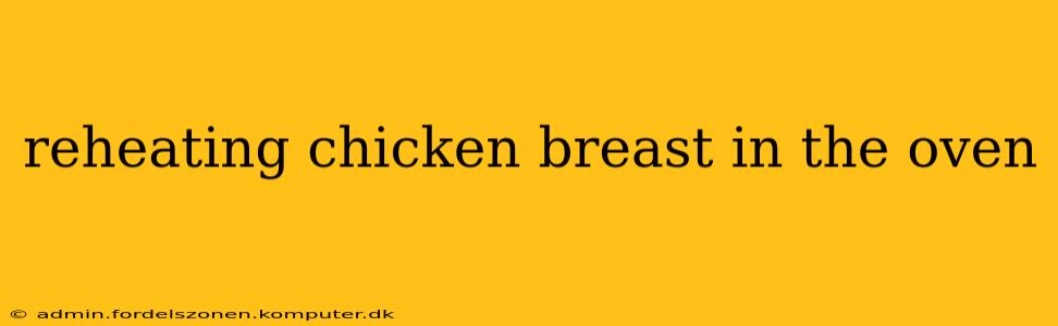 reheating chicken breast in the oven