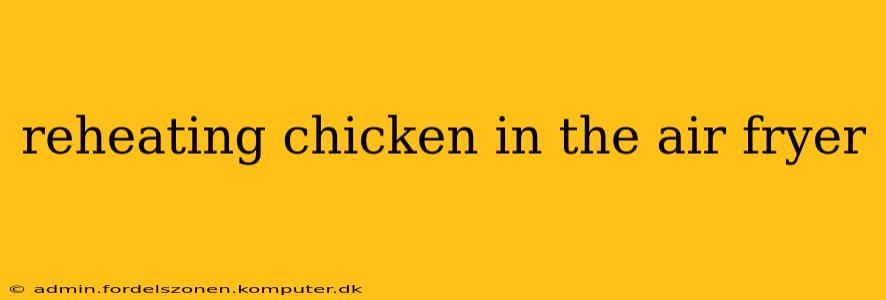 reheating chicken in the air fryer