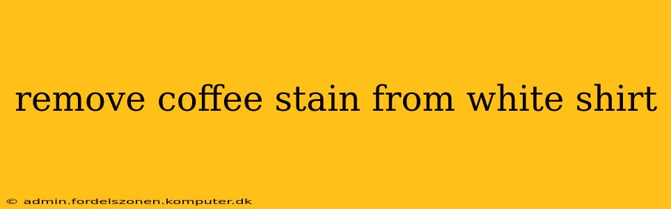 remove coffee stain from white shirt