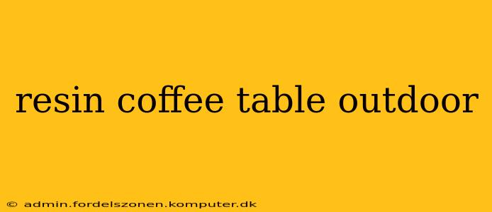 resin coffee table outdoor