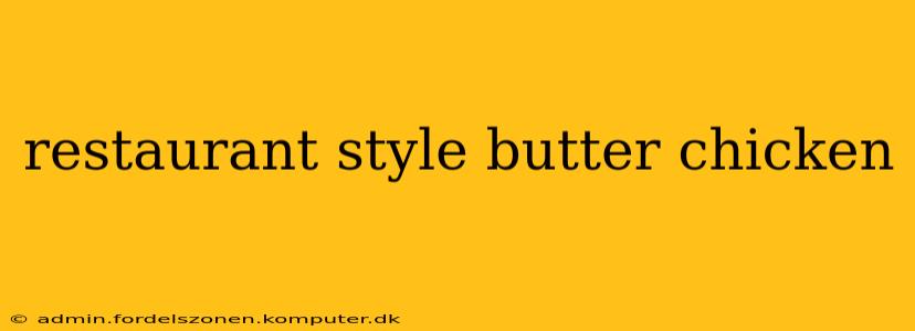restaurant style butter chicken