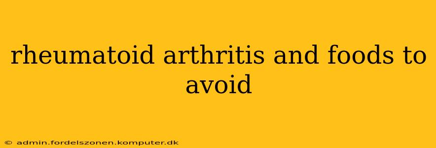 rheumatoid arthritis and foods to avoid