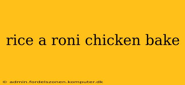 rice a roni chicken bake