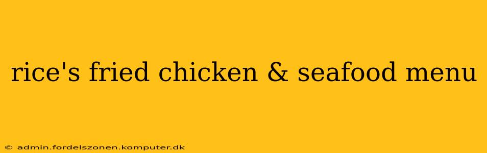 rice's fried chicken & seafood menu