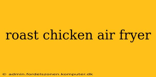 roast chicken air fryer