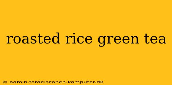 roasted rice green tea