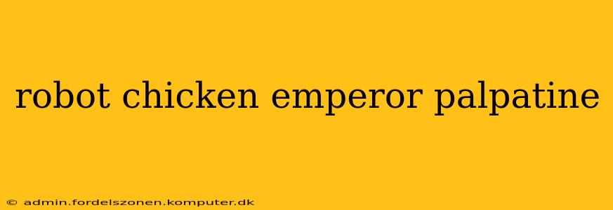 robot chicken emperor palpatine