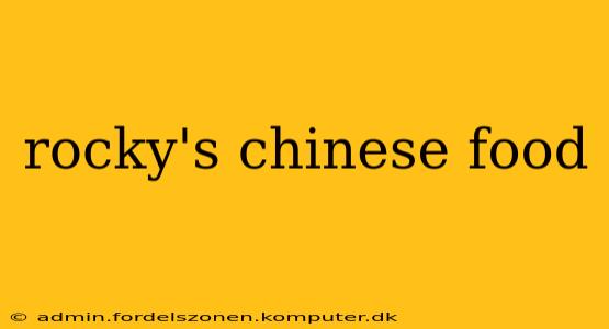 rocky's chinese food