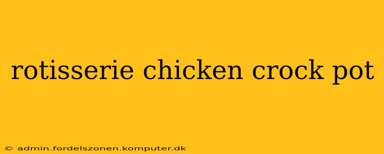 rotisserie chicken crock pot