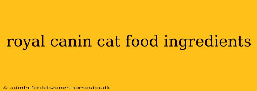 royal canin cat food ingredients