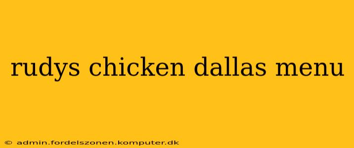 rudys chicken dallas menu