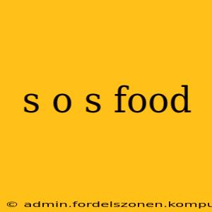 s o s food