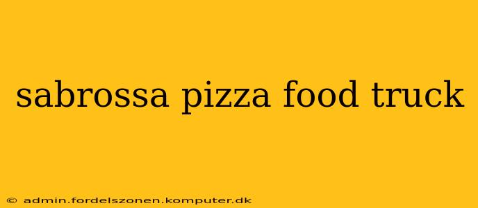 sabrossa pizza food truck