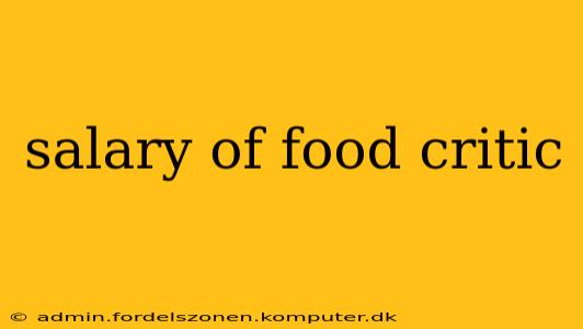 salary of food critic