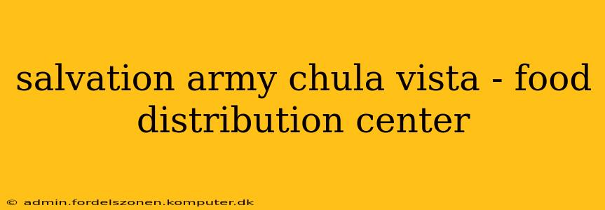 salvation army chula vista - food distribution center