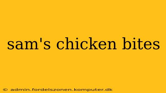 sam's chicken bites