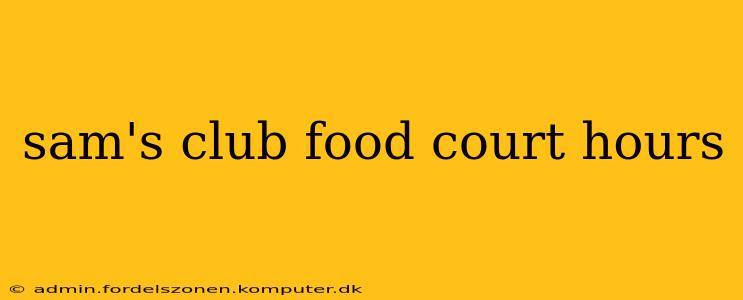 sam's club food court hours