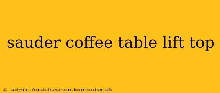 sauder coffee table lift top