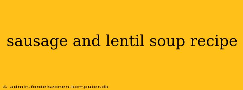 sausage and lentil soup recipe