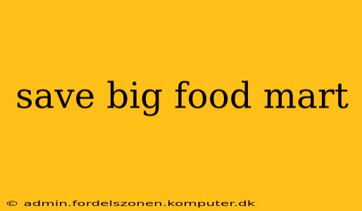 save big food mart