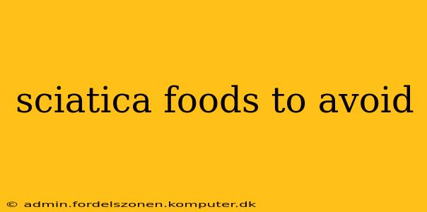 sciatica foods to avoid