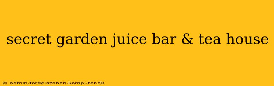 secret garden juice bar & tea house