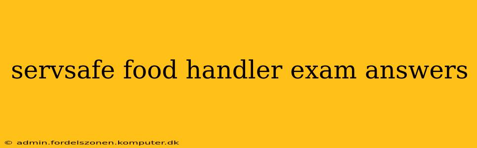 servsafe food handler exam answers