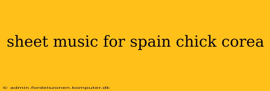 sheet music for spain chick corea