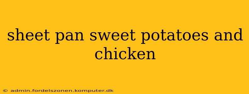 sheet pan sweet potatoes and chicken