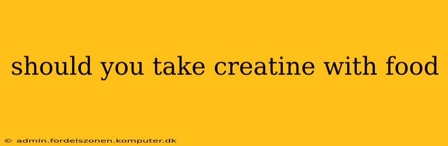 should you take creatine with food