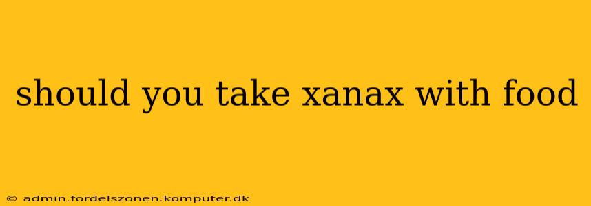 should you take xanax with food