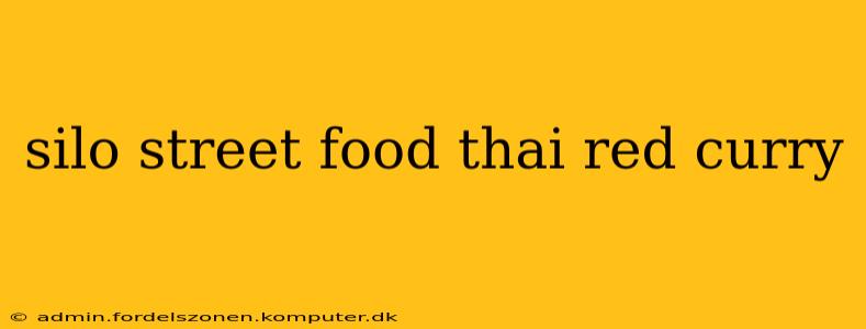 silo street food thai red curry