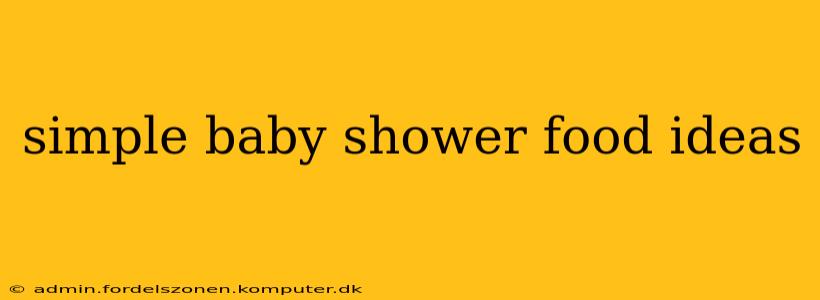 simple baby shower food ideas