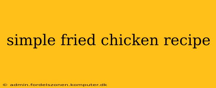 simple fried chicken recipe