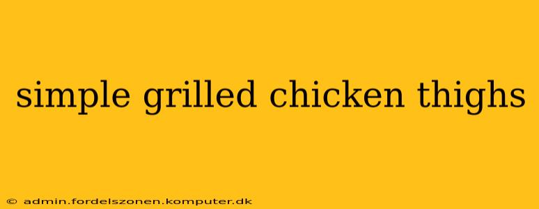 simple grilled chicken thighs
