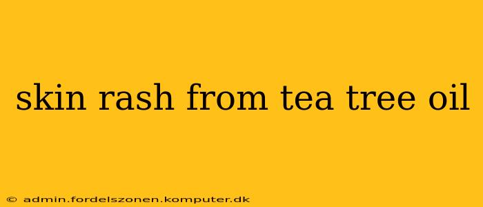 skin rash from tea tree oil