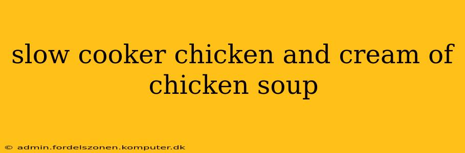 slow cooker chicken and cream of chicken soup