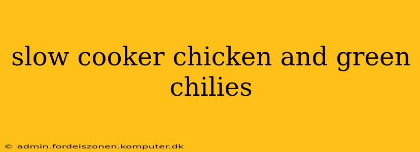 slow cooker chicken and green chilies